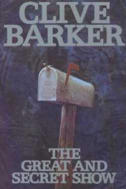 The Great and Secret Show by Clive Barker