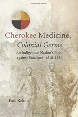 Cherokee Medicine, Colonial Germs by Paul Kelton