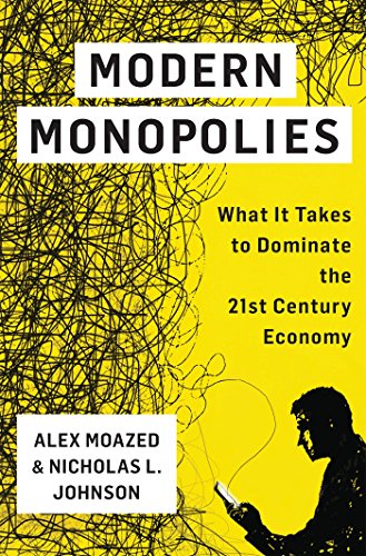 Cover of the book Modern Monopolies: How Online Platforms Rule the World by Controlling the Means of Connection by Alex Moazed and Nicholas L. Johnson