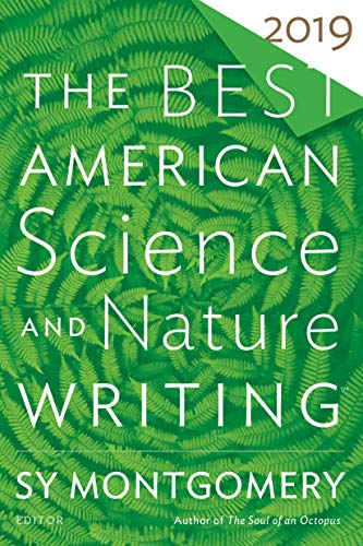 Cover of the book The Best American Science and Nature Writing 2019 edited by Sy Montgomery and Jaime Green