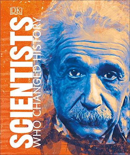 Cover of the book Scientists Who Changed History edited by Victoria Heyworth-Dunne, Kathryn Hennessy, Rose Blackett-Ord, Kim Bryan, Andy Szudek, Debra Wolter