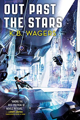 Cover of the book Out Past the Stars by K. B. Wagers