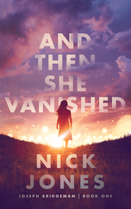 Cover of the book And Then She Vanished by Nick Jones