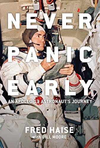Cover of the book Never Panic Early: An Apollo 13 Astronaut's Journey by Fred Haise and Bill Moore