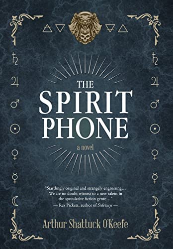 Cover of the book The Spirit Phone by Arthur Shattuck O'Keefe