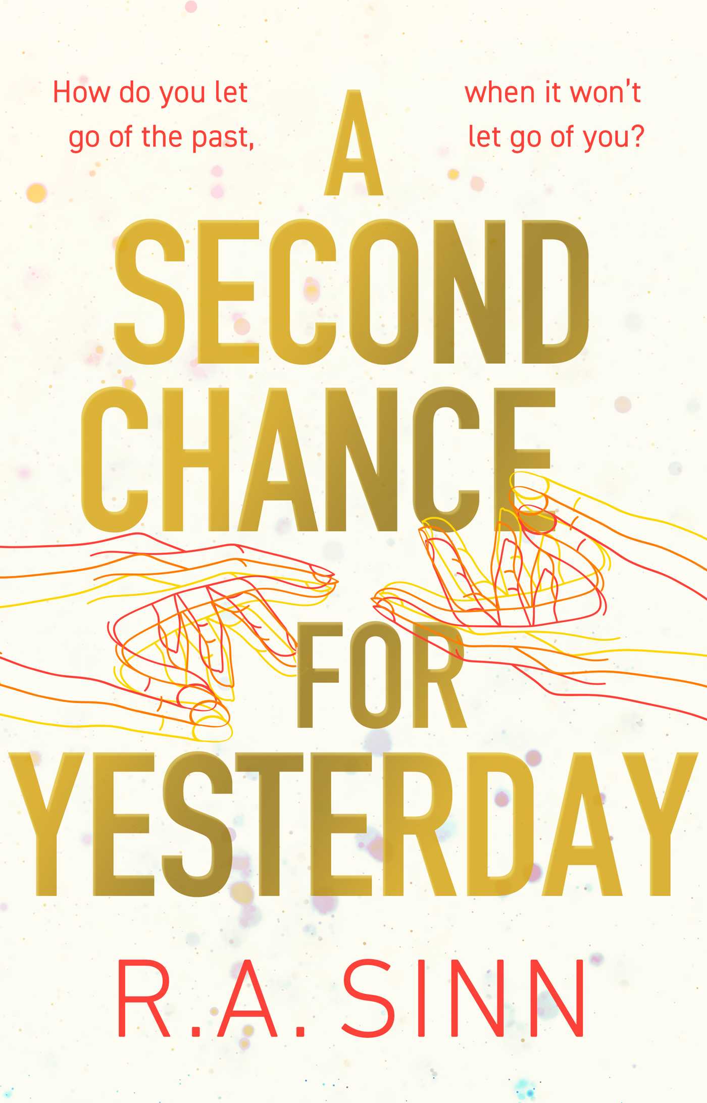 Cover of the book A Second Chance for Yesterday by R. A. Sinn