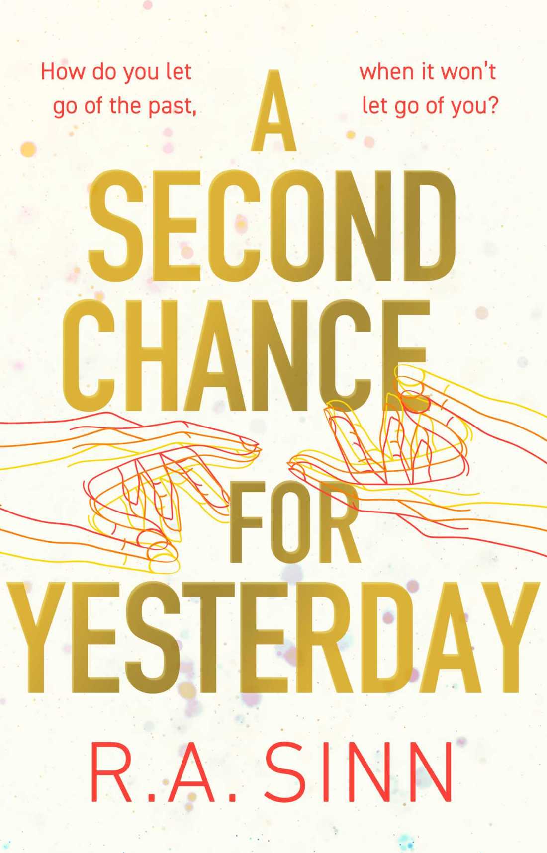 Cover of the book A Second Chance for Yesterday by R. A. Sinn