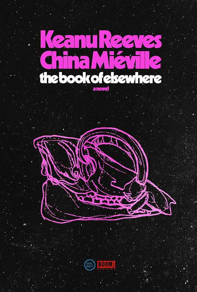 Cover of the book The Book of Elsewhere by Keanu Reeves and China Miéville